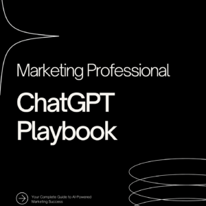 chatgpt marketing playbook for professionals + bonus video series & prompt library